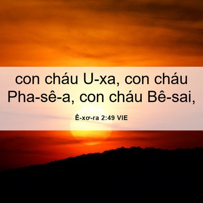 Picture 06 - Ê-xơ-ra 2:49 VIE - con cháu U-xa, con cháu Pha-sê-a, con cháu - Bible Verse Picture