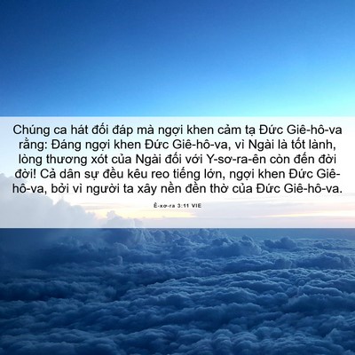 Picture 06 - Ê-xơ-ra 3:11 VIE - Chúng ca hát đối đáp mà ngợi khen cảm - Bible Verse Picture