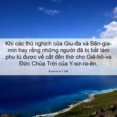 Picture 06 - Ê-xơ-ra 4:1 VIE - Khi các thù nghịch của Giu-đa và - Bible Verse Picture