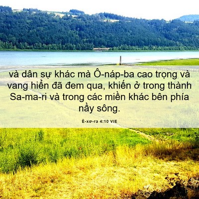 Picture 06 - Ê-xơ-ra 4:10 VIE - và dân sự khác mà Ô-náp-ba cao trọng - Bible Verse Picture