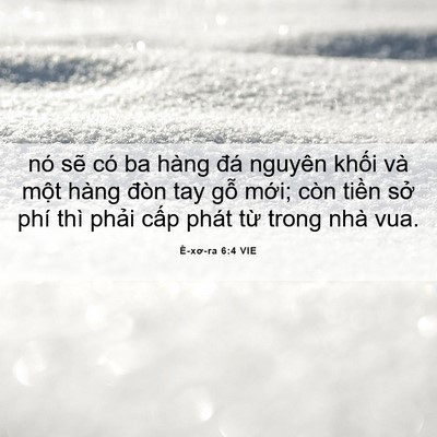 Picture 06 - Ê-xơ-ra 6:4 VIE - nó sẽ có ba hàng đá nguyên khối và - Bible Verse Picture