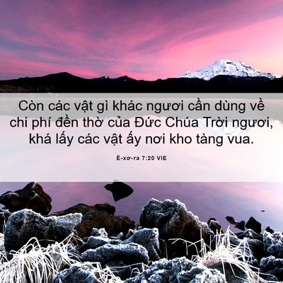Picture 06 - Ê-xơ-ra 7:20 VIE - Còn các vật gì khác ngươi cần dùng - Bible Verse Picture