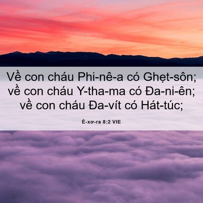 Picture 06 - Ê-xơ-ra 8:2 VIE - Về con cháu Phi-nê-a có Ghẹt-sôn; về - Bible Verse Picture