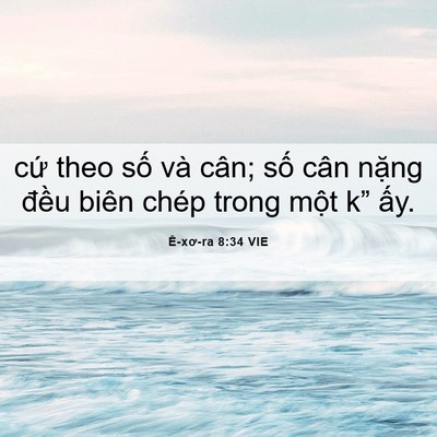 Picture 06 - Ê-xơ-ra 8:34 VIE - cứ theo số và cân; số cân nặng đều - Bible Verse Picture