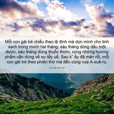 Picture 06 - Ê-xơ-tê 2:12 VIE - Mỗi con gái trẻ chiếu theo lệ định - Bible Verse Picture