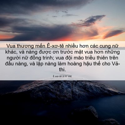 Picture 06 - Ê-xơ-tê 2:17 VIE - Vua thương mến Ê-xơ-tê nhiều hơn các - Bible Verse Picture
