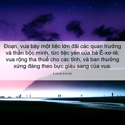 Picture 06 - Ê-xơ-tê 2:18 VIE - Đoạn, vua bày một tiệc lớn đãi các - Bible Verse Picture