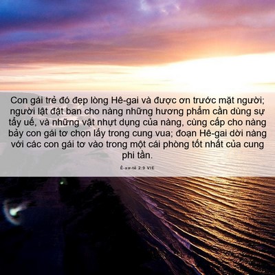 Picture 06 - Ê-xơ-tê 2:9 VIE - Con gái trẻ đó đẹp lòng Hê-gai và - Bible Verse Picture