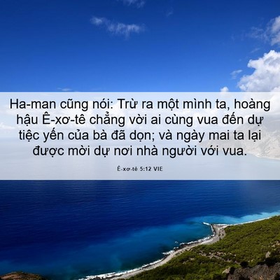 Picture 06 - Ê-xơ-tê 5:12 VIE - Ha-man cũng nói: Trừ ra một mình ta, - Bible Verse Picture