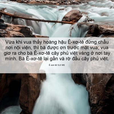 Picture 06 - Ê-xơ-tê 5:2 VIE - Vừa khi vua thấy hoàng hậu Ê-xơ-tê - Bible Verse Picture