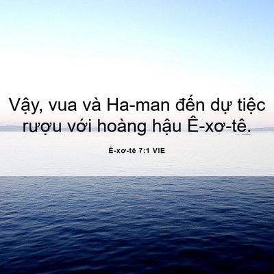 Picture 06 - Ê-xơ-tê 7:1 VIE - Vậy, vua và Ha-man đến dự tiệc rượu - Bible Verse Picture