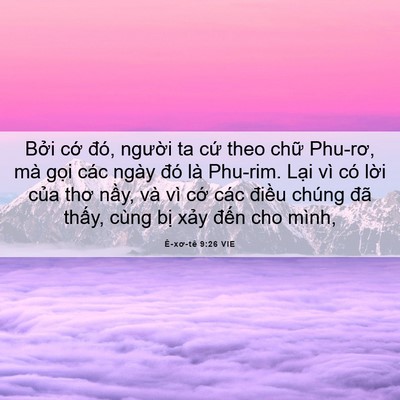 Picture 06 - Ê-xơ-tê 9:26 VIE - Bởi cớ đó, người ta cứ theo chữ - Bible Verse Picture