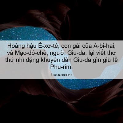Picture 06 - Ê-xơ-tê 9:29 VIE - Hoàng hậu Ê-xơ-tê, con gái của A-bi-hai, - Bible Verse Picture