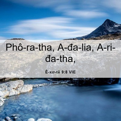 Picture 06 - Ê-xơ-tê 9:8 VIE - Phô-ra-tha, A-đa-lia, - Bible Verse Picture