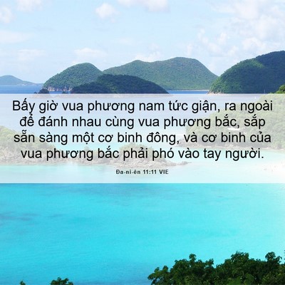 Picture 06 - Ða-ni-ên 11:11 VIE - Bấy giờ vua phương nam tức giận, ra - Bible Verse Picture
