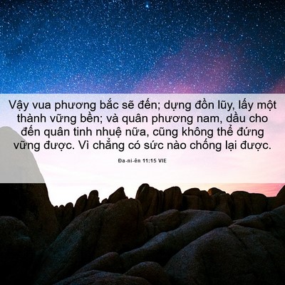 Picture 06 - Ða-ni-ên 11:15 VIE - Vậy vua phương bắc sẽ đến; dựng - Bible Verse Picture