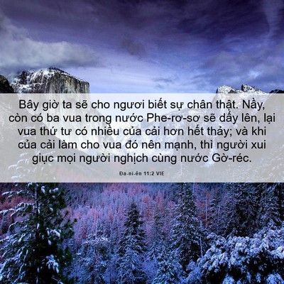Picture 06 - Ða-ni-ên 11:2 VIE - Bây giờ ta sẽ cho ngươi biết sự chân - Bible Verse Picture