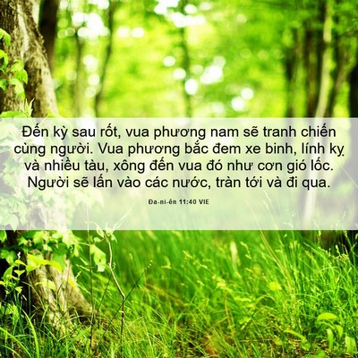 Picture 06 - Ða-ni-ên 11:40 VIE - Đến kỳ sau rốt, vua phương nam sẽ - Bible Verse Picture
