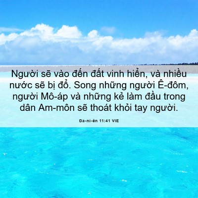 Picture 06 - Ða-ni-ên 11:41 VIE - Người sẽ vào đến đất vinh hiển, và - Bible Verse Picture