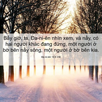 Picture 06 - Ða-ni-ên 12:5 VIE - Bấy giờ, ta, Đa-ni-ên nhìn xem, và nầy, - Bible Verse Picture