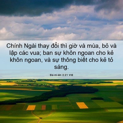 Picture 06 - Ða-ni-ên 2:21 VIE - Chính Ngài thay đổi thì giờ và mùa, - Bible Verse Picture