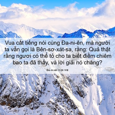 Picture 06 - Ða-ni-ên 2:26 VIE - Vua cất tiếng nói cùng Đa-ni-ên, mà - Bible Verse Picture