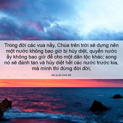 Picture 06 - Ða-ni-ên 2:44 VIE - Trong đời các vua nầy, Chúa trên trời - Bible Verse Picture