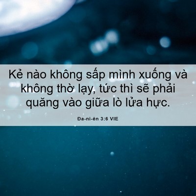 Picture 06 - Ða-ni-ên 3:6 VIE - Kẻ nào không sấp mình xuống và không - Bible Verse Picture