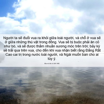 Picture 06 - Ða-ni-ên 4:25 VIE - Người ta sẽ đuổi vua ra khỏi giữa - Bible Verse Picture