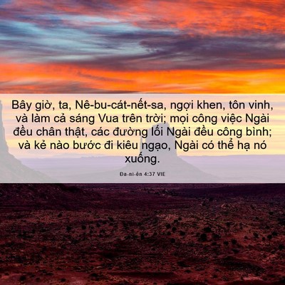 Picture 06 - Ða-ni-ên 4:37 VIE - Bây giờ, ta, Nê-bu-cát-nết-sa, ngợi - Bible Verse Picture