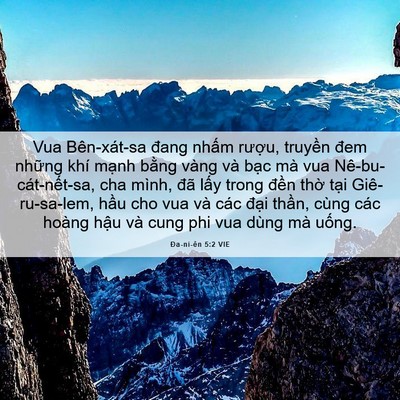 Picture 06 - Ða-ni-ên 5:2 VIE - Vua Bên-xát-sa đang nhấm rượu, truyền - Bible Verse Picture