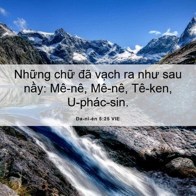 Picture 06 - Ða-ni-ên 5:25 VIE - Những chữ đã vạch ra như sau nầy: - Bible Verse Picture