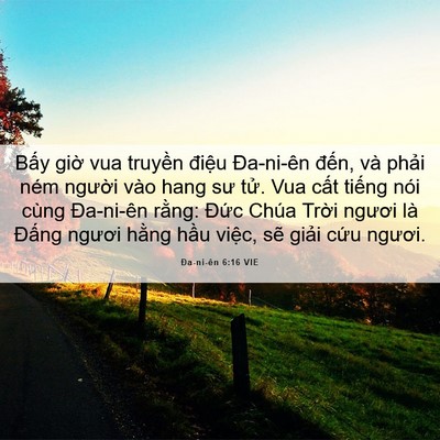 Picture 06 - Ða-ni-ên 6:16 VIE - Bấy giờ vua truyền điệu Đa-ni-ên - Bible Verse Picture