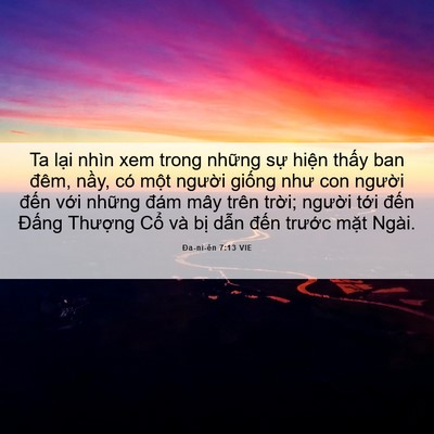 Picture 06 - Ða-ni-ên 7:13 VIE - Ta lại nhìn xem trong những sự hiện - Bible Verse Picture