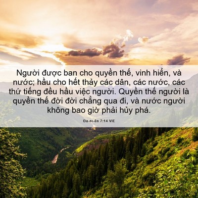 Picture 06 - Ða-ni-ên 7:14 VIE - Người được ban cho quyền thế, vinh - Bible Verse Picture