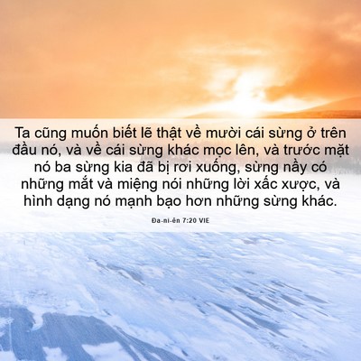 Picture 06 - Ða-ni-ên 7:20 VIE - Ta cũng muốn biết lẽ thật về mười - Bible Verse Picture