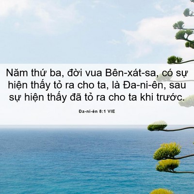 Picture 06 - Ða-ni-ên 8:1 VIE - Năm thứ ba, đời vua Bên-xát-sa, có sự - Bible Verse Picture