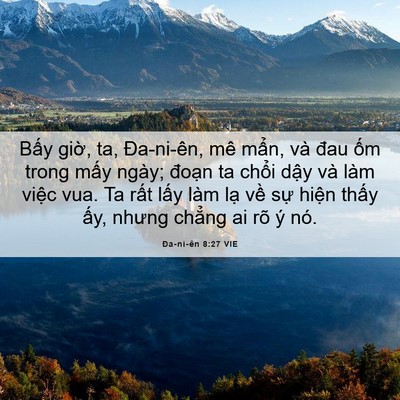 Picture 06 - Ða-ni-ên 8:27 VIE - Bấy giờ, ta, Đa-ni-ên, mê mẩn, và đau - Bible Verse Picture
