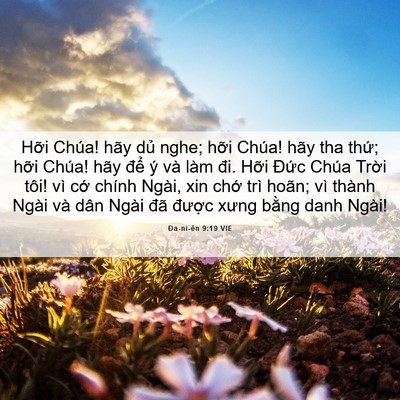 Picture 06 - Ða-ni-ên 9:19 VIE - Hỡi Chúa! hãy dủ nghe; hỡi Chúa! hãy - Bible Verse Picture