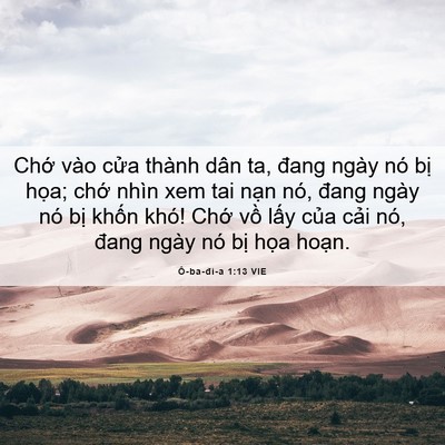 Picture 06 - Ô-ba-đi-a 1:13 VIE - Chớ vào cửa thành dân ta, đang ngày nó - Bible Verse Picture
