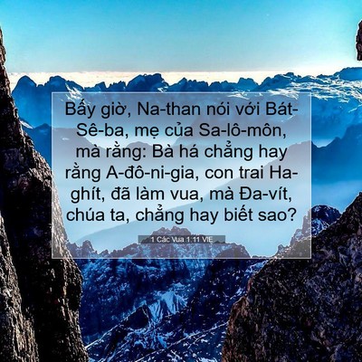 Picture 07 - 1 Các Vua 1:11 VIE - Bấy giờ, Na-than nói với Bát-Sê-ba, mẹ - Bible Verse Picture