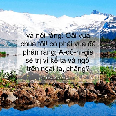 Picture 07 - 1 Các Vua 1:24 VIE - và nói rằng: Oâi vua chúa tôi! có phải - Bible Verse Picture