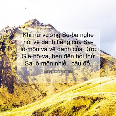 Picture 07 - 1 Các Vua 10:1 VIE - Khi nữ vương Sê-ba nghe nói về danh - Bible Verse Picture