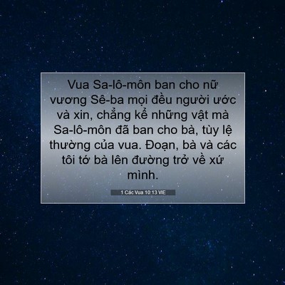 Picture 07 - 1 Các Vua 10:13 VIE - Vua Sa-lô-môn ban cho nữ vương Sê-ba mọi - Bible Verse Picture