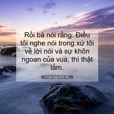 Picture 07 - 1 Các Vua 10:6 VIE - Rồi bà nói rằng: Điều tôi nghe nói - Bible Verse Picture