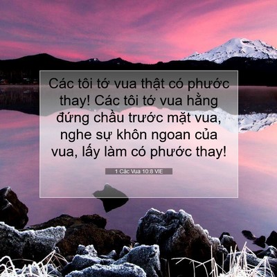 Picture 07 - 1 Các Vua 10:8 VIE - Các tôi tớ vua thật có phước thay! Các - Bible Verse Picture