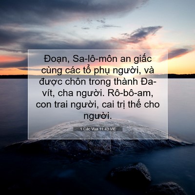 Picture 07 - 1 Các Vua 11:43 VIE - Đoạn, Sa-lô-môn an giấc cùng các tổ - Bible Verse Picture