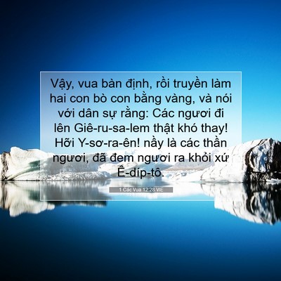 Picture 07 - 1 Các Vua 12:28 VIE - Vậy, vua bàn định, rồi truyền làm hai - Bible Verse Picture