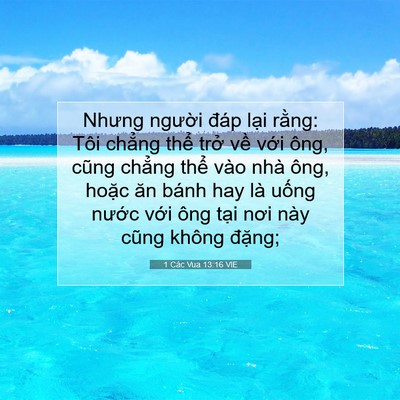 Picture 07 - 1 Các Vua 13:16 VIE - Nhưng người đáp lại rằng: Tôi chẳng - Bible Verse Picture