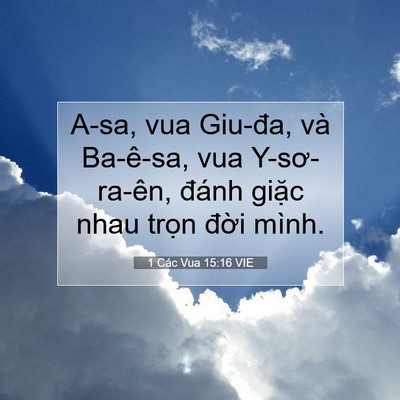 Picture 07 - 1 Các Vua 15:16 VIE - A-sa, vua Giu-đa, và Ba-ê-sa, vua - Bible Verse Picture